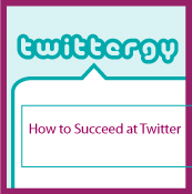 Twittergy : How to Succeed on Twitter